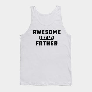 Daughter - Awesome like my father Tank Top